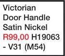 Victorian Door Handle Satin Nickel H19063-Each