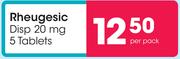 Rheugesic Disp 20 mg 5 Tablets-Per Pack