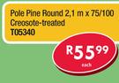Pole Pine Round 2.1m x 75/100 Creosote-Treated T05340-Each