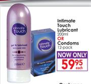 Intimate Touch Lubricant-200ml or Condoms-12 Pack Each