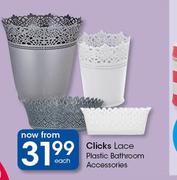 Clicks Lace Plastic Bathroom Accessories-Each