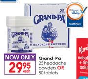 Grand-Pa 25 Headache Powders Or 50 Tablets-Each