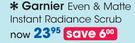 Garnier Even & Matte Instant Radiance Scrub