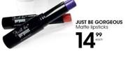 Just Be Gorgeous Matte Lipsticks-Each