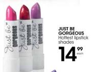 Just Be Gorgeous Hottest Lipstick Shades-Each