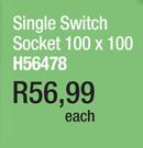 Single Switch Socket 100x100 H56478-Each