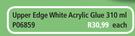 Upper Edge White Acrylic Cornice Glue P06859-310ml Each