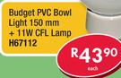 Budget PVC Bowl Light 150mm+ 11W CFL Lamp H67112-Each