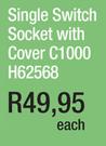 Single Switch Socket With Cover C1000 H62568-Each