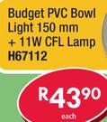 Budget PVC Bowl Light 150mm+ 11W CFL Lamp H67112-Each