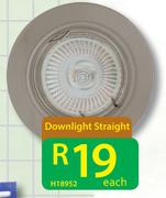 Downlight Straight H18952-Each