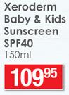 Xeroderm Baby & Kids Sunscreen SPF40-150ml