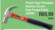 Prowin Claw Fibreglass Hammer 25mm Drop Forged Polish J09360-Each