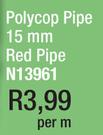 Polycop Pipe 15mm Red Pipe N13961-Per Meter