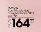 Ponds Age Miracle Day Or Night Cream-50ml Each