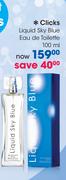 Clicks Liquid Sky Blue Eau De Toilette-100ml