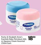 Purity & Elizabeth Anne's Essentials Baby Petroleum Jelly Or Aqueous Cream Assorted-250ml Each