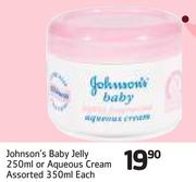 Johnson's Baby Jelly 250ml Or Aqueous Cream Assorted 350ml
