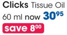 Clicks Tissue Oil-60ml Each
