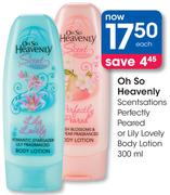 Oh So Heavenly Scentsations Perfectly Peared or Lily Lovely Body Lotion-300ml Each