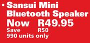 Sansui Mini Bluetooth Speaker 990 Units