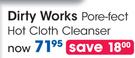 Dirty Works Pore-Fect Hot Cloth Cleanser-Each