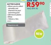 Gutter Sleeve 150mm x 10m