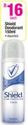 Shield Deodrant Assorted-150ml
