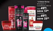 L'Oreal Elvive Shampoo or Conditioner - 400ml each