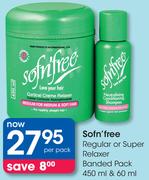 Sofn'Free Regular Or Super Relaxer Banded Pack-450ml & 60ml