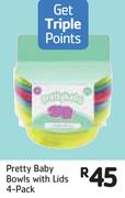 Pretty Baby 4 Pack Bowls With Lids