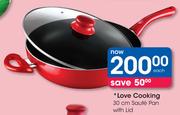 Love Cooking Saute Pan With Lid-30cm