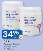 Clicks Aqueous Cream Banded Pack-2x500ml Per Pack