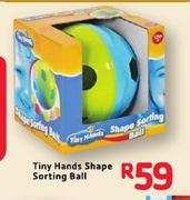 Tiny Hands Shape Sorting Ball