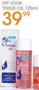 My Look Tissue Oil-125ml