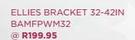 Ellies Bracket 32-42IN(BAMFPWM32)
