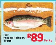 PnP Frozen Rainbow Trout-Per Kg