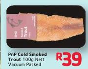 PnP Cold Smoked Trout-100G Nett