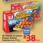 I&J Classic Or Lemon Pepper Golden Smackeroos-800G Each