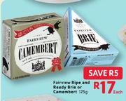 Fairview Ripe And Ready Brie Or Camembert-125gm