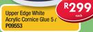 Upper Edge White Acrylic Cornice Glue-5Ltr Each