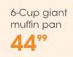6-Cup Giant Muffin Pan