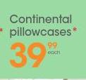 Continental-Pillowcases Each