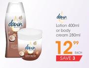 Dawn Lotion-400ml Or Body Cream-280ml Each