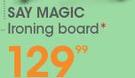 Say Magic Ironing Board
