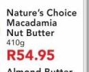 Nature's Choice Macadamia Nut Butter-410g