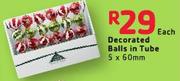 Decorated Balls In Tube-5x60mm Each