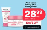 La Lab Tissue Oil Body Lotion Or Body Butter-200ml/250ml Each