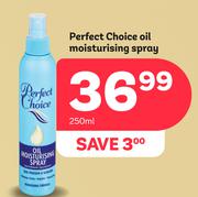 Perfect Choice Oil Moisturising Spray-250ml