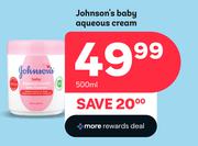 Johnson's Baby Aqueous Cream-500ml